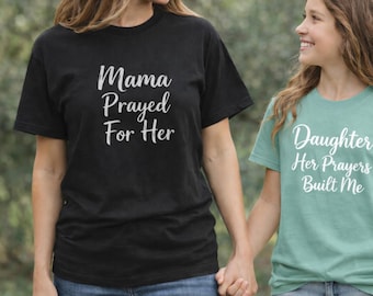 Camisetas a juego para madre e hija, Mamá oró por ella, Las oraciones de mi hija me fortalecieron, Conjunto cristiano