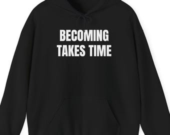 Sudadera con capucha de inspiración cristiana – Sudadera con capucha de fe “Convertirse lleva tiempo”, sudadera religiosa unisex