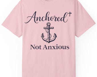 Camiseta de fe cristiana – “Anclados, no ansiosos” Camiseta con ancla de esperanza, ropa cristiana inspiradora