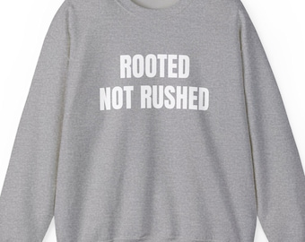 Sudadera cristiana de cuello redondo con mensaje inspirador: "Arraigados, no apresurados", sudadera con capucha de fe, ropa cristiana unisex.