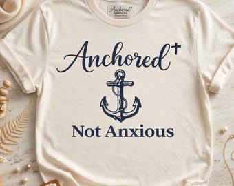 Camiseta de fe cristiana – “Anclados, no ansiosos” Camiseta con ancla de esperanza, ropa cristiana inspiradora