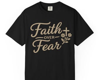 Camiseta cristiana "Fe sobre el miedo" – Ropa Comfort Colors, camiseta estampada