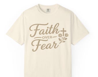 Camiseta cristiana "Fe sobre el miedo" – Camiseta gráfica Comfort Colors