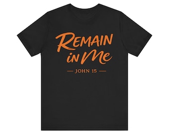 Camiseta con versículo bíblico cristiano: «Permaneced en mí» Juan 15. Camiseta de fe.