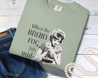 When the Brain Fog Hits Mid-Sentence T-shirt | Retro Woman Illustration