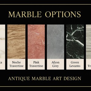 May include: Image showcasing six marble options: Calacatta Gold, Noche Travertine, Pink Travertine, Afyon Grey, Green Levanto, and Silver Travertine. The text "MARBLE OPTIONS" and "ANTIQUE MARBLE ART DESIGN" are displayed on a black background.