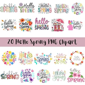 May include: A collection of 20 "Hello Spring" PNG clipart designs. The designs feature colorful floral arrangements, butterflies, and the words "Hello Spring" in various fonts and styles. The text "20 Hello Spring PNG Clipart" is also present.