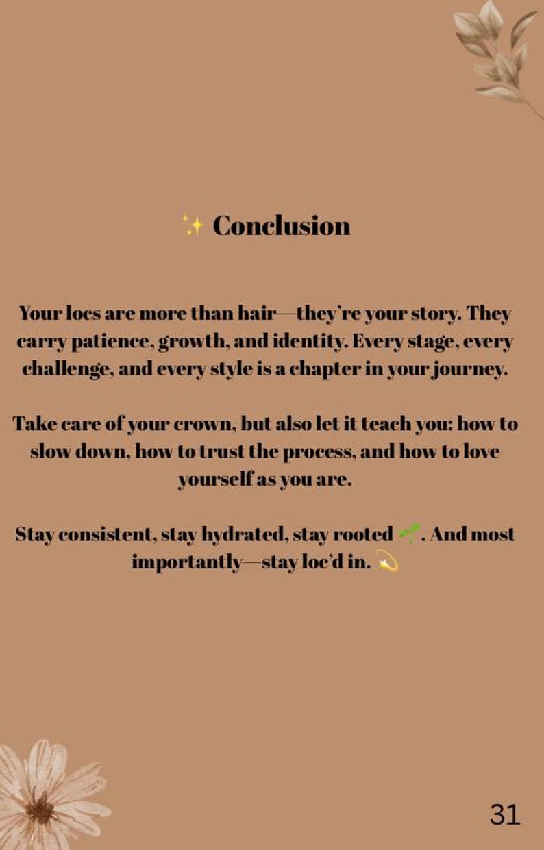May include: A brown background with text that reads "Conclusion". The text discusses locs, patience, growth, and self-love. The image also includes a floral design and the number 31.