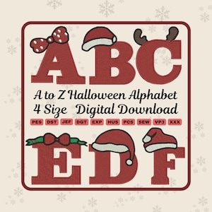 May include: A digital download graphic featuring the letters A, B, C, E, D, and F in a festive, stitched style. The letters are red with holiday-themed embellishments like bows, antlers, and Santa hats. Text reads "A to Z Halloween Alphabet 4 Size Digital Download."