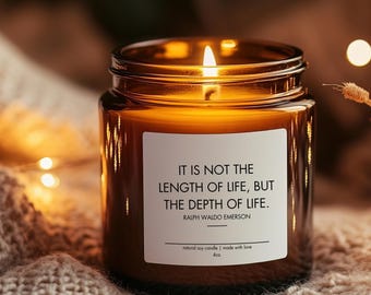 Ralph Waldo Emerson Inspirational Quote Candle- It is Not The Length of Life, But The Depth of Life.