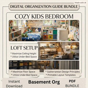 May include: A digital organization guide bundle featuring a cozy kids bedroom with a bed and storage, a loft setup with under-bed space, and basement organization tips. The document includes text headers like Digital Organization Guide Bundle and Basement Org.