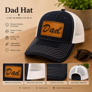 May include: A navy blue and white trucker hat with a brown leather patch displaying the word "Dad". The hat has a breathable mesh back, durable stitching, and an adjustable snapback. The text "A HAT AS GREAT AS HE IS" is above the hat.