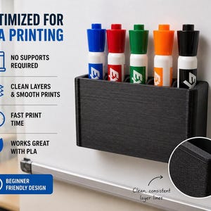 May include: A black 3D-printed marker holder with five colorful markers. The holder is mounted on a white surface. Text on the image reads "OPTIMIZED FOR PLA PRINTING", "NO SUPPORTS REQUIRED", "CLEAN LAYERS & SMOOTH PRINTS", "FAST PRINT TIME", "WORKS GREAT WITH PLA", and "BEGINNER FRIENDLY DESIGN".