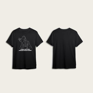 May include: A black short-sleeved t-shirt featuring a white line art graphic of a person and the text "I ONLY ACT LIKE I KNOW EVERYTHING" on the front, with a plain black back view shown alongside the front view of the garment.