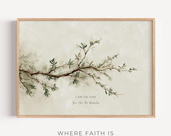 I Am the Vine Scripture Christian Wall Art, John 15 Scripture Print, Minimal Botanical Faith Artwork, Neutral Bible Verse, digital download