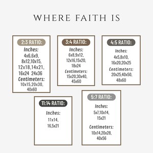 May include: A print size guide with the text "WHERE FAITH IS" at the top. The guide shows various aspect ratios, including 2:3, 3:4, 4:5, 11:14, and 5:7, with corresponding inch and centimeter measurements for print sizes.