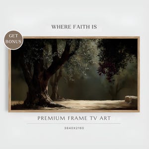 May include: A framed digital art print featuring a serene landscape with olive trees. The artwork has a dark, moody aesthetic with the text "WHERE FAITH IS" at the top and "PREMIUM FRAME TV ART" at the bottom. The image is 3840x2160 pixels.