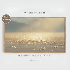 May include: A framed landscape art print with a beach scene. The artwork features a sandy beach with sparkling light and the text "WHERE FAITH IS" and "PREMIUM FRAME TV ART". The image is 3840x2160.