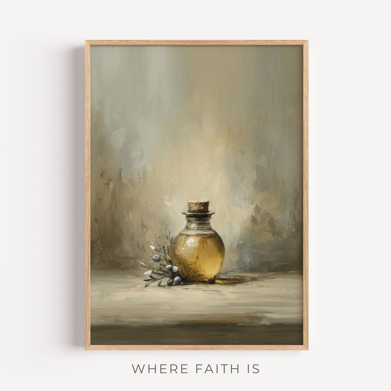 May include: A framed art print featuring a still life of a glass bottle with a cork stopper, filled with a golden liquid. The bottle is accompanied by sprigs of leaves and berries. The words "WHERE FAITH IS" are printed at the bottom.