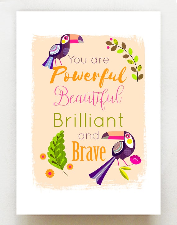 You are Powerful, Beautiful, Brilliant and Brave, print, DES28