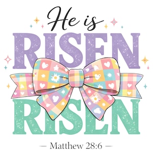 May include: A pastel-colored Easter-themed graphic with the words "He is RISEN" in purple and green. A decorative bow with hearts, flowers, and geometric patterns is centered. The text "Matthew 28:6" is at the bottom.