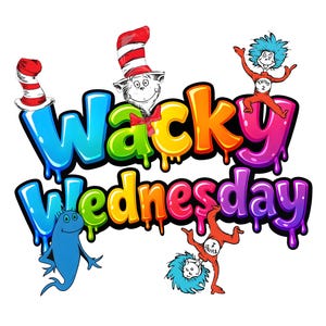 May include: A colorful graphic featuring the words "Wacky Wednesday" in a dripping, bubble-style font. The design includes cartoon characters and elements from Dr. Seuss, with a white background.