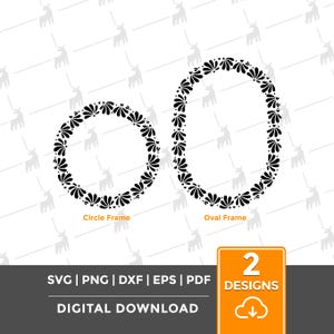 May include: Black floral circle and oval frame designs. The image includes the text "Circle Frame" and "Oval Frame". The image also includes the text "SVG | PNG | DXF | EPS | PDF DIGITAL DOWNLOAD" and "2 DESIGNS".