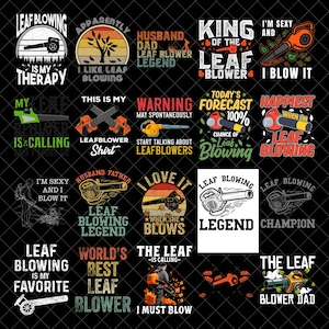 Peut inclure: Plusieurs motifs sur le thème des souffleurs de feuilles. Les motifs présentent des textes tels que "Leaf Blowing is My Therapy", "Husband Dad Leaf Blower Legend" et "I'm Sexy and I Blow It". Les images incluent des souffleurs de feuilles et des graphiques connexes.