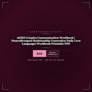 May include: A digital product advertisement on a dark burgundy background. The text reads "ADHD Couples Communication Workbook | Neurodivergent Relationship Connection Daily Love Languages Workbook Printable PDF". A pink box displays "$32" and "Instant Download".