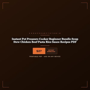 Può includere: Un documento digitale intitolato Instant Pot Pressure Cooker Beginner Bundle Soup Stew Chicken Beef Pasta Rice Sauce Recipes PDF. La grafica marrone scuro include il testo CorePromptStudio, un prezzo di 27 $ e Instant Download.