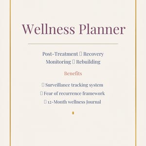 May include: A cream-coloured Wellness Planner with a gold border. The title "Wellness Planner" is in a dark purple font. The planner includes sections for Post-Treatment, Recovery, Monitoring, and Rebuilding, with benefits listed below.