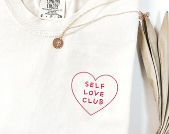 Comfort Colors® Self Love Club Shirt: Positive Affirmation Tee Mental Health Shirt Self Care Shirt Empowerment Gift