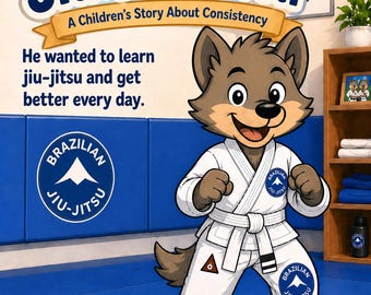 May include: A cartoon illustration of a wolf in a white Jiu-Jitsu uniform with a black belt. The image includes the text "Artyst the Jiu-Jitsu Wolf" and "A Children's Story About Consistency". The background is blue.