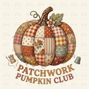 Könnte beinhalten: Eine Kürbisillustration mit Patchwork-Design aus verschiedenen Stoffmustern in Orange-, Braun- und Cremetönen. Darunter befinden sich eine Garnrolle mit Nadel und ein Fingerhut. Der Text lautet PATCHWORK PUMPKIN CLUB.