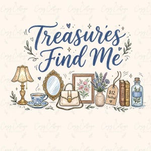 Treasure Finds Me PNG Antique Thrift Lover Design Retro Secondhand Shopper PNG for Shirts Mugs Totes and Gifts