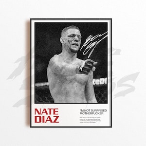 Puede incluir: Póster en blanco y negro con un retrato de Nate Diaz, luchador de la UFC, con su firma. El póster incluye el texto "NATE DIAZ" en rojo y "I'M NOT SURPRISED MOTHERFUCKER".