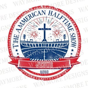 May include: Circular design with red and blue elements. The text reads "THE AMERICAN HALFTIME SHOW" around the top, with "JESUS 2026" on a banner. A cross is centered above a stadium illustration, with fireworks and stars.