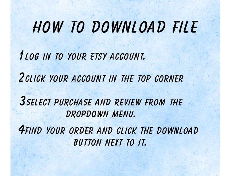 May include: A light blue background with the text "HOW TO DOWNLOAD FILE". Instructions include logging into an Etsy account, clicking the account in the top corner, selecting purchase and review, and finding the download button.