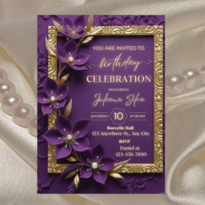May include: A purple birthday celebration invitation with gold accents. The invitation features a gold frame, purple flowers, and text that reads "YOU ARE INVITED TO birthday CELEBRATION HONORING Juliana Silva". The date and time are also included.