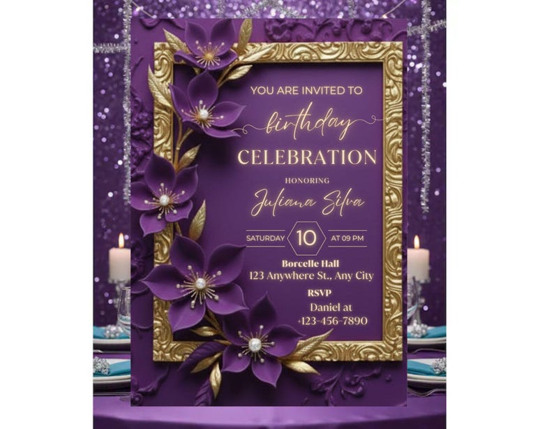 May include: A purple birthday celebration invitation with gold accents and floral embellishments. The invitation includes the text "YOU ARE INVITED TO birthday CELEBRATION HONORING Juliana Silva". The date is Saturday the 10th at 09 PM.