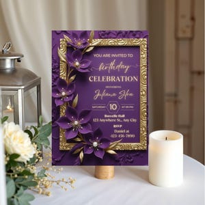 May include: A purple birthday celebration invitation with gold accents. The invitation features a gold frame, floral embellishments, and the text "YOU ARE INVITED TO birthday CELEBRATION". The invitation includes the honoree's name, date, time, and RSVP information.