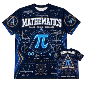 May include: A navy blue short-sleeve t-shirt featuring a vibrant mathematics theme with a glowing blue pi symbol, various geometric shapes, and mathematical formulas. The text reads MATHEMATICS SOLVE THINK DISCOVER and YOUR NAME PROBLEM SOLVER.
