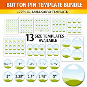 May include: Button pin template bundle with 13 size templates available. The image displays button pin designs with a sky and grass theme, and size labels from 1.9 cm to 7.6 cm. The text "100% Editable Canva Template" is also visible.