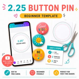 Könnte beinhalten: Werbebild für 5,7 cm Button-Pins, mit einem Smartphone, das einen Designbereich zeigt, drei fertigen Pins mit positiven Botschaften und Anweisungen. Der Text enthält "2.25 BUTTON PIN" und "BEGINNER TEMPLATE."