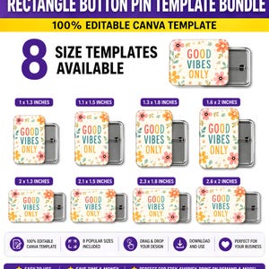 May include: A bundle of rectangle button pin templates with the text "GOOD VIBES ONLY" on a floral background. The image shows eight different sizes, ranging from 1 x 1.3 inches to 2.6 x 2 inches, with a silver pin backing.