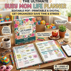 Puede incluir: Un planificador Busy Mom Life Planner con una cubierta floral, el texto "2026 DATED" y "ULTIMATE EDITABLE DIGITAL & PRINTABLE." El planificador está abierto a una página con un horario semanal. Otros artículos incluyen una taza de café, un coche de juguete y un teléfono inteligente.