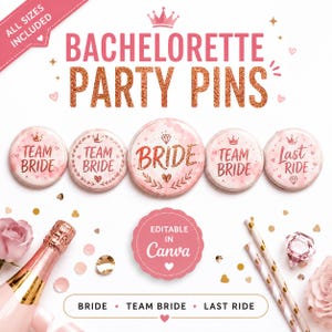 May include: Five circular pins with a pink watercolor background and rose gold text. The pins feature the phrases Team Bride, Bride, and Last Ride. The image includes text stating Bachelorette Party Pins, All Sizes Included, and Editable in Canva.