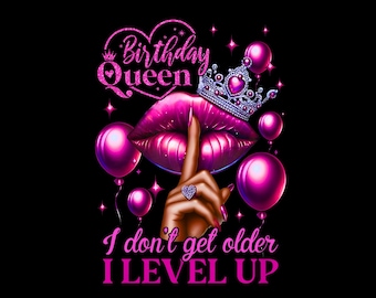 Verjaardagskoningin I Don't Get Older I Level Up png, roze sublimatie verjaardagskoningin, feestvarken png, verjaardagsdiva, het is mijn verjaardag png