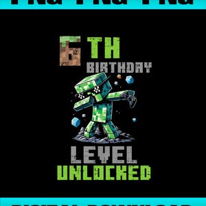 May include: A digital download graphic with a black background. The design features a pixelated green character wearing sunglasses and holding a game controller. Text reads "6th Birthday" and "Level Unlocked". The words "Digital Download" are at the bottom.