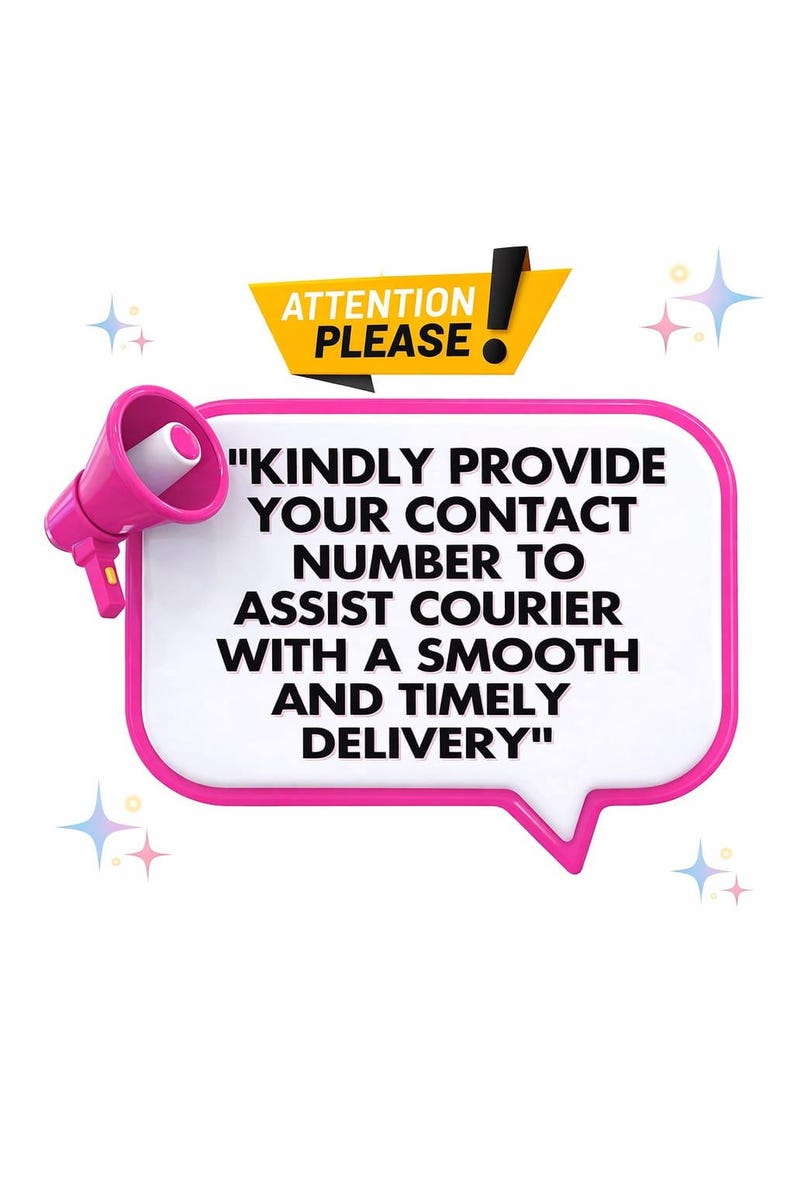 May include: A pink speech bubble graphic featuring a pink megaphone and a yellow banner with the text ATTENTION PLEASE. The centre contains the text KINDLY PROVIDE YOUR CONTACT NUMBER TO ASSIST COURIER WITH A SMOOTH AND TIMELY DELIVERY.